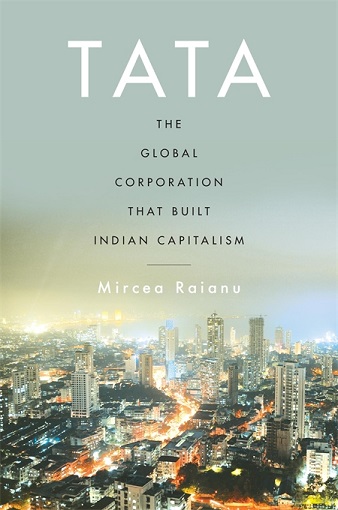 Book cover for "Tata: The Global Corporation That Built Indian Capitalism"
