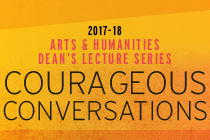 Announcing The 2017-18 Arts And Humanities Dean’S Lecture Series