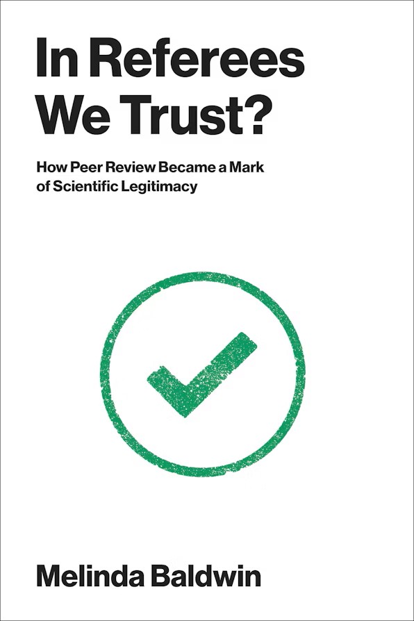 A green check mark within a green circle on a white background. Book cover text reads: "In Referees We Trust? How Peer Review Became a Mark of Scientific Legitimacy"